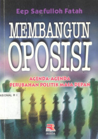 Membangun Oposisi: Agenda-Agenda Perubahan Politik Masa Depan