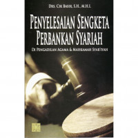 Penyelesaian sengketa perbankan syariah di pengadilan agama dan mahkamah syar'iyah