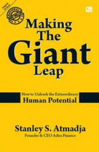 Making The Giant Leap : How to Unleash the Extraordinary Human Potensial