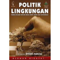 Politik Lingkungan: Pengelolaan Hutan Masa Orde Baru dan Reformasi