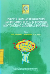 Prospek jaringan dokumentasi dan informasi hukum di Indonesia menyongsong globalisasi informasi