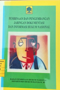 Pembinaan Dan Pengembangan Jaringan Dokumentasi dan Informasi Hukum Nasional