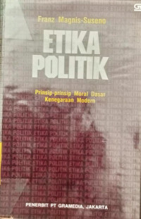 Etika Politik: prinsip-prinsip moral dasar kenegaraan modern