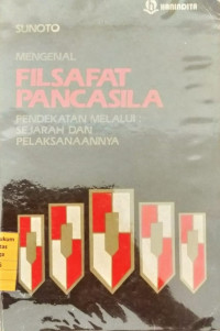 Mengenal filsafat pancasila : Pendekatan Melalui Sejarah dan Pelaksanaannya