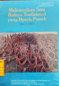 Melestarikan seni budaya tradisional yang nyaris punah