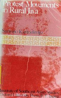 Protest movements in rural java a study af agraria unrest in the nineth and twetiets centuries