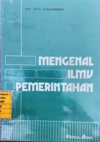 Mengenal ilmu pemerintahan disertai pembahasan tentang pemerintahan dalam negeri