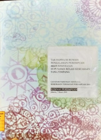 Tak Hanya Di rumah: Pengalaman Perempuan akan Kekerasan di Pusaran Relasi Kekuasaan yang Timpang : Catatan KTP Tahun 2009