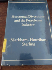 Horizontal divestiture and the petroleum industry