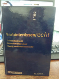 Verbintenissenrecht : Contractenrecht, Onrechtmatige Daad, Overig Verbintenissenrecht