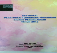 Abstraksi Peraturan Perundang-Undangan Bidang Perdagangan Tahun 2018 Jilid 2