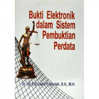 Bukti Elektronik Dalam Sistem Pembuktian Perdata