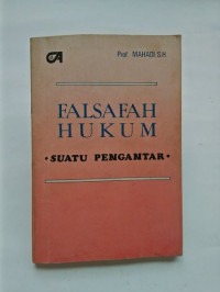 Falsafah Hukum : Suatu Pengantar