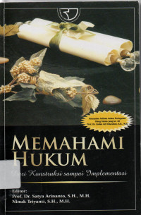 Memahami Hukum Dari Konstruksi Sampai Implementasi: Kumpilan Tulisan Dalam Peringatan Ulang Tahun yang Ke-40 Prof. Dr. Zudan Arif Fakrulloh, S.H., M.H