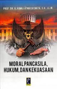 Moral Pancasila, Hukum, dan Kekuasaan