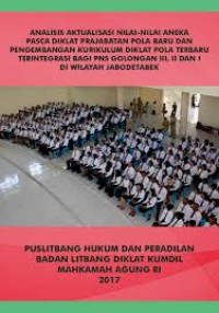 Analisis Aktualisasi Nilai - Nilai Aneka Pasca Diklat Prajabatan Pola Baru dan Pengembangan Kurikulum Diklat Pola Terbaru Terintegrasi Bagi PNS Golongan III, II dan I di Wilayah Jabodetabek