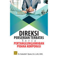 Direksi Perseroan Terbatas Serta Pertanggungjawaban Pidana Korporasi