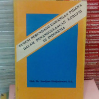 Fungsi perundang-undangan pidana dalam penanggulangan korupsi di Indonesia