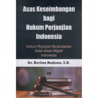 Asas Keseimbangan Bagi Hukum Perjanjian Indonesia : Hukum Perjanjian Berlandaskan Asas-Asas Wigati Indonesia