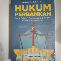 Hukum Perbankan: Suatu Tinjauan Pencucian Uang, Merger, Likuidasi, dan Kepailitan