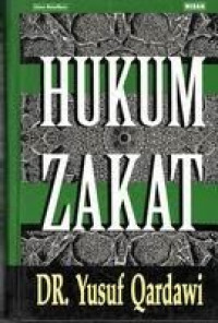 Hukum zakat studi komparatif mengenai status dan filsafat zakat berdasarkan qur'an dan hadis