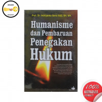 Humanisme Dan Pembaruan Penegakan Hukum