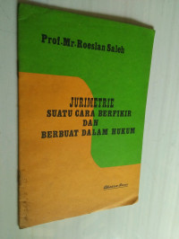 Jurimetrie : suatu cara berfikir dan berbuat dalam hukum