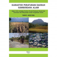 Karakter Peraturan Daerah: Kajian Kritis Terhadap Struktur Formal Peraturan Daerah dan Kontruksi Hak Masyarakat Terkait Pengelolaan Hutan