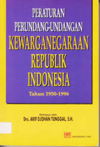 Peraturan Perundang-Undangan Kewarganegaraan Republik Indonesia Tahun 1950-1996