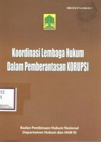 Penelitian hukum tentang koordinasi lembaga hukum dalam pemberantasan korupsi