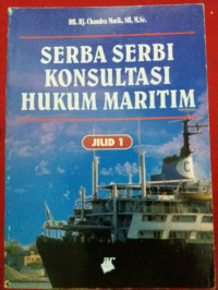 Serba Serbi Konsultasi Hukum Maritim Jilid 1