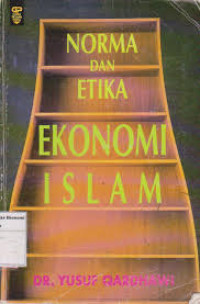 Norma dan etika ekonomi islam