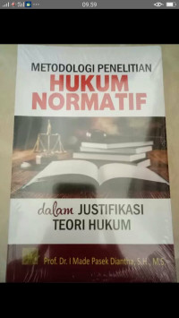 Metodologi Penelitian Hukum Normatif: Dalam Justifikasi Teori Hukum