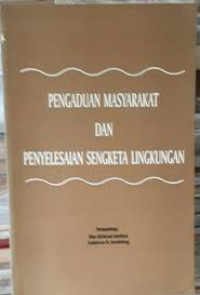 Pengaduan masyarakat dan penyelesaian sengketa lingkungan