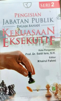 Pengisian Jabatan Publik dalam Ranah Kekuasan Eksekutif