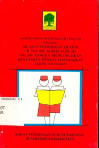 Analisis dan evaluasi hukum tertulis tentang silabus pendidikan hukum di dalam kurikulum SD dalam rangka menumbuhkan kesadaran hukum masyarakat sedini mungkin