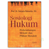 Sosiologi Hukum: Perkembangan Metode dan Pilihan Masalah