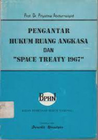 Pengantar hukum ruang angkasa dan space treaty 1967