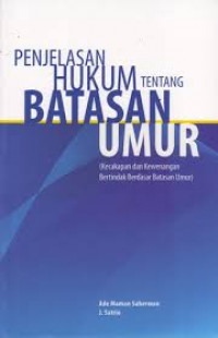 Penjelasan Hukum Tentang Batasan Umur: Kecakapan Dan Kewenangan Bertindak Berdasar Batasan Umur